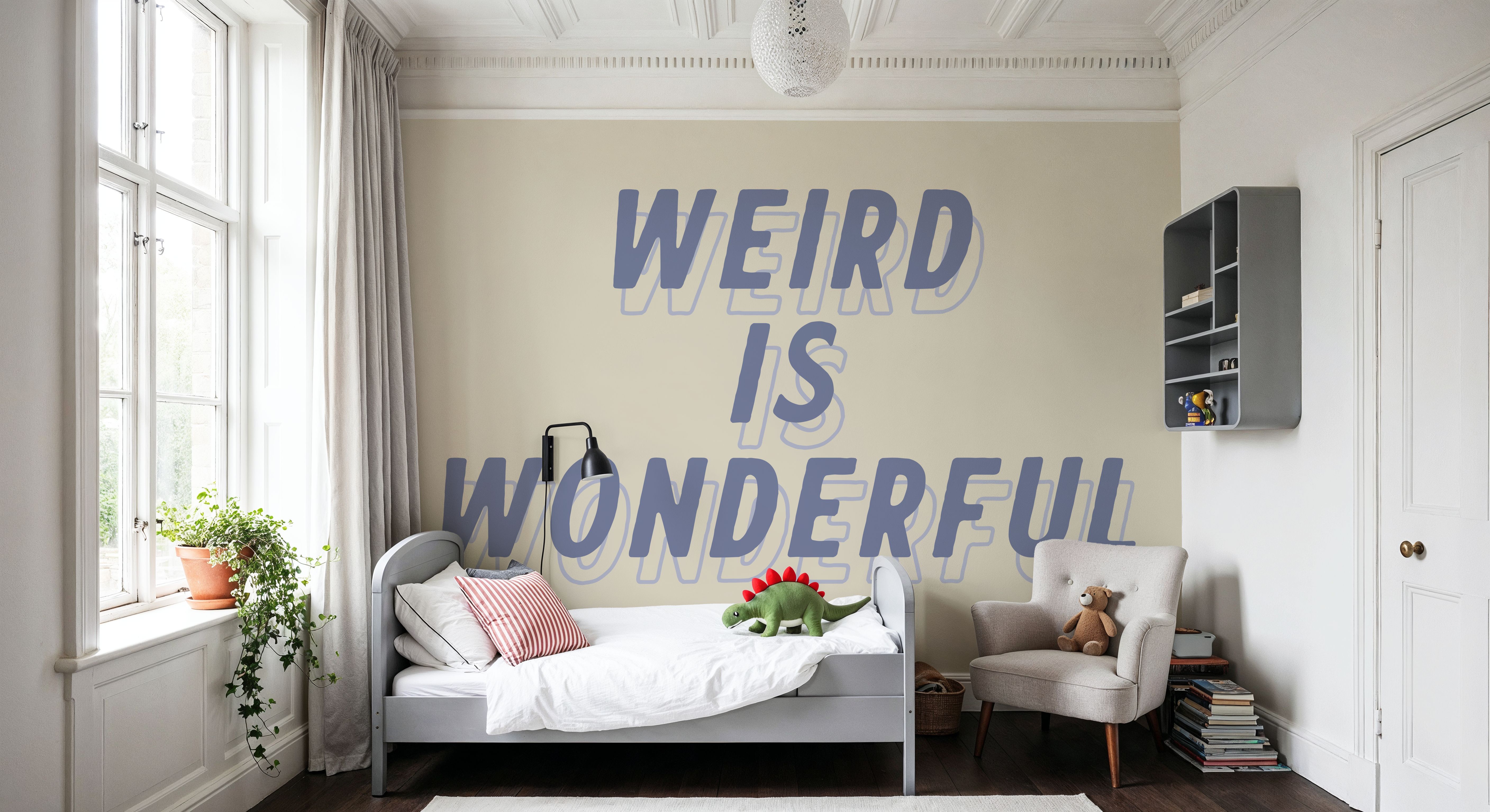 Weird is Wonderful