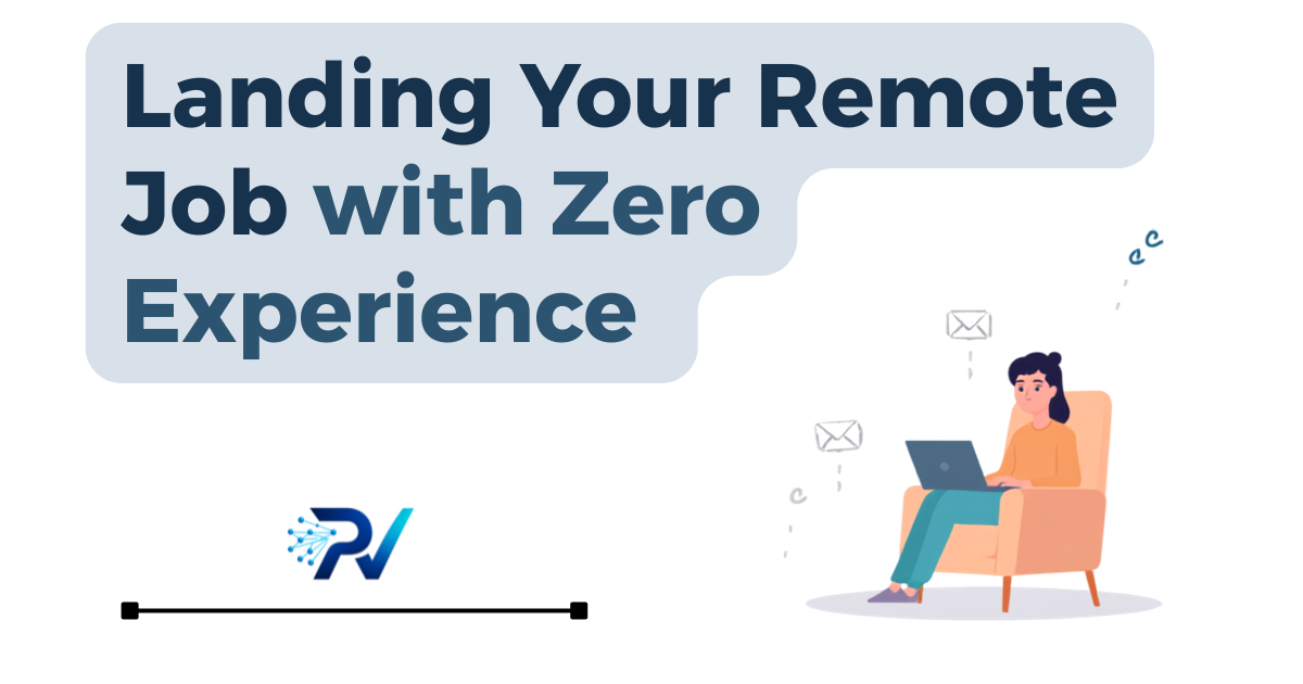 How to Land a Remote Job With Zero Prior Experience