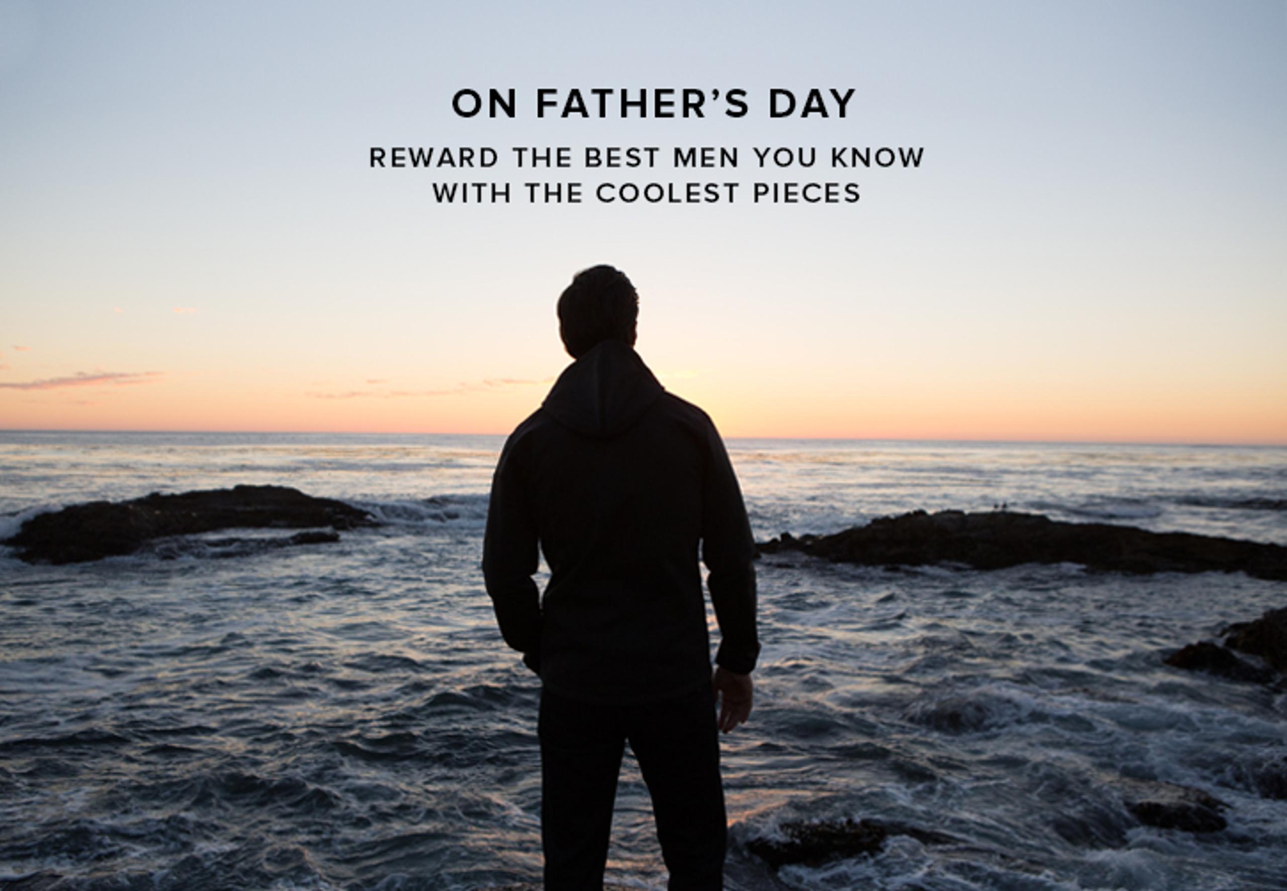 graphic reading "on father's day reward the best men you know with the coolest pieces"