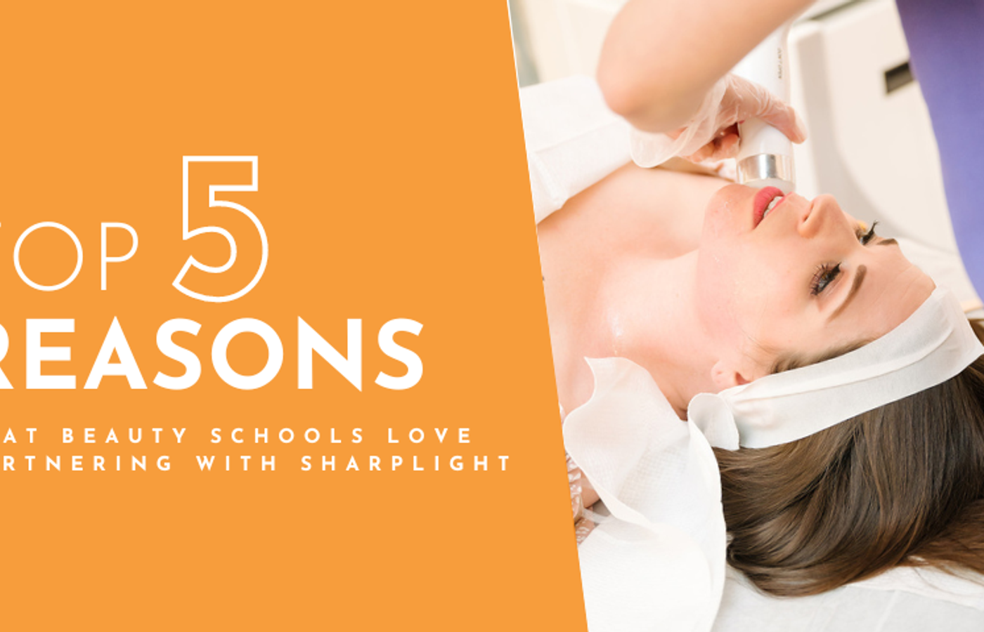 Top 5 Reasons that Beauty Schools Love Partnering with SharpLight