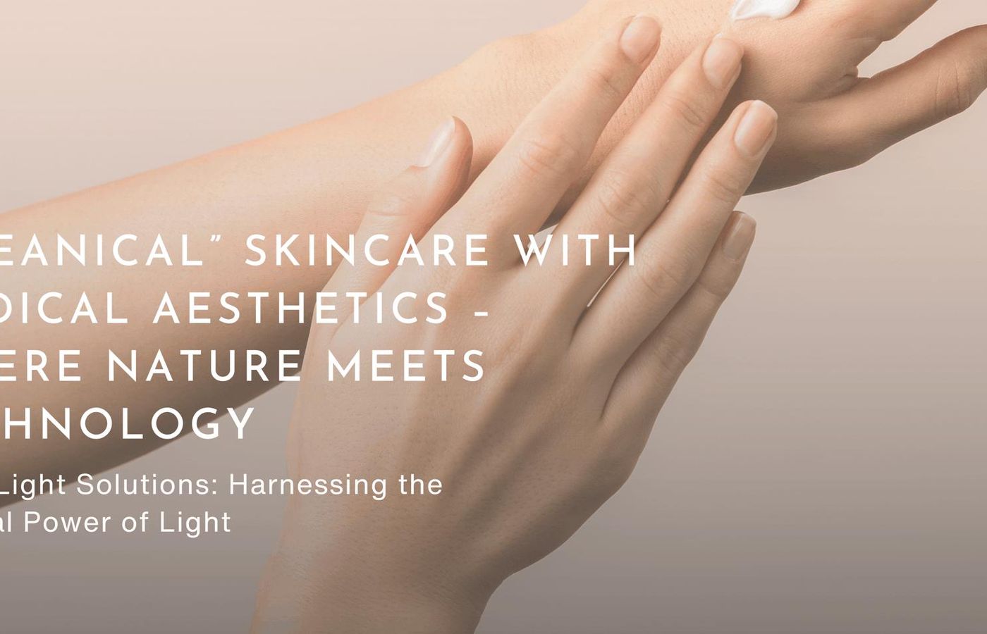 "Cleanical" Skincare with Medical Aesthetics – Where Nature Meets Technology