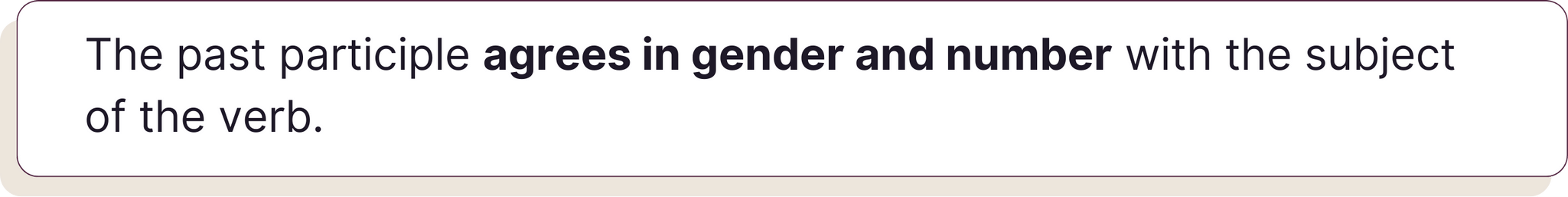 Il participio passato concorda in genere e numero con il soggetto del verbo.