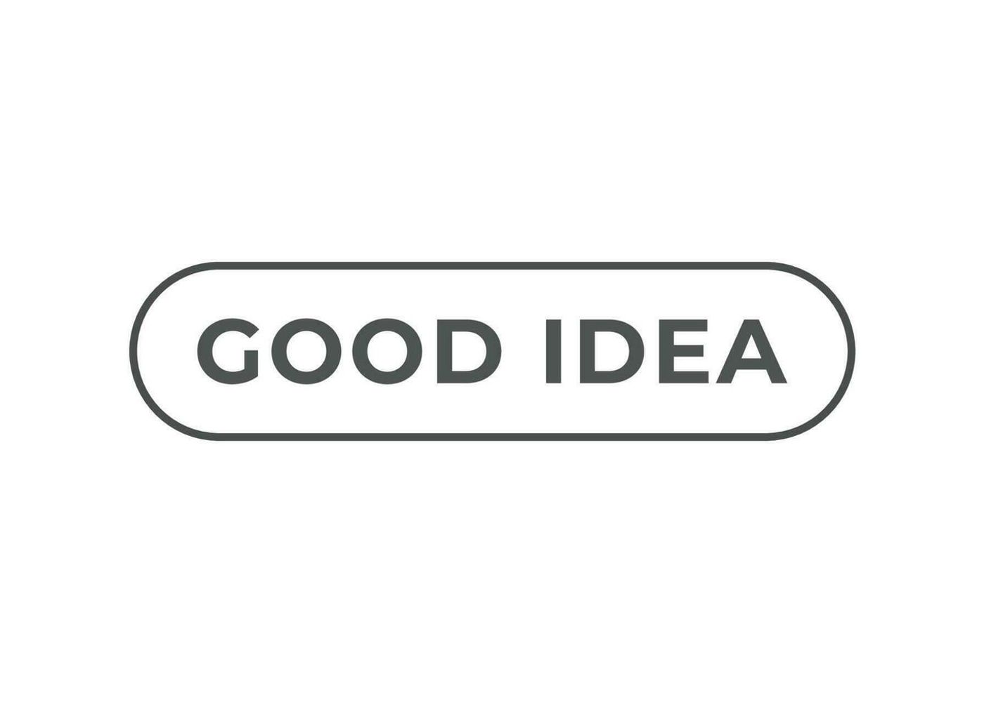 Good Idea