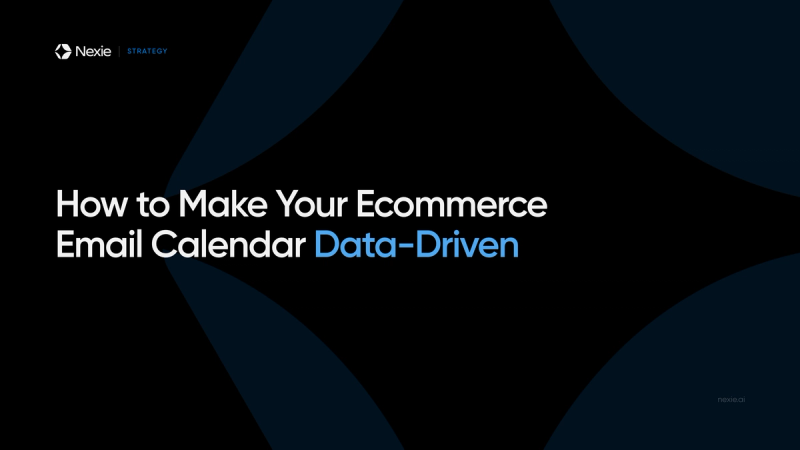 Nexie banner: Making Your Ecommerce Email Calendar Data-Driven