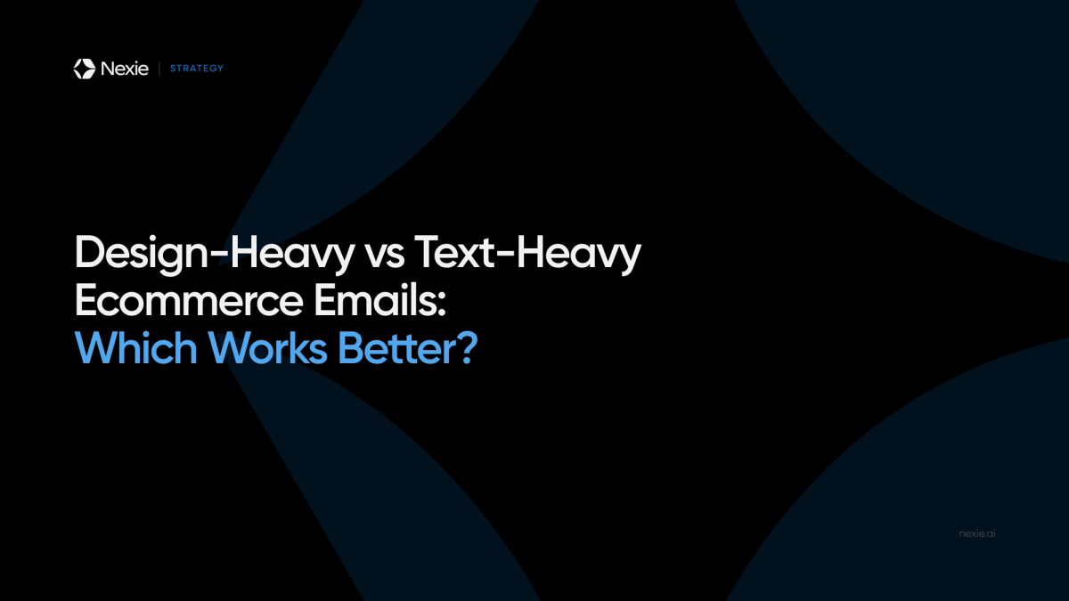 Nexie banner: Choosing Between Design-Heavy and Text-Heavy Emails