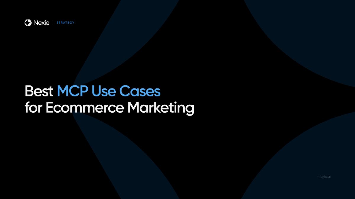 Nexie banner: Best MCP Use Cases for Ecommerce Marketing