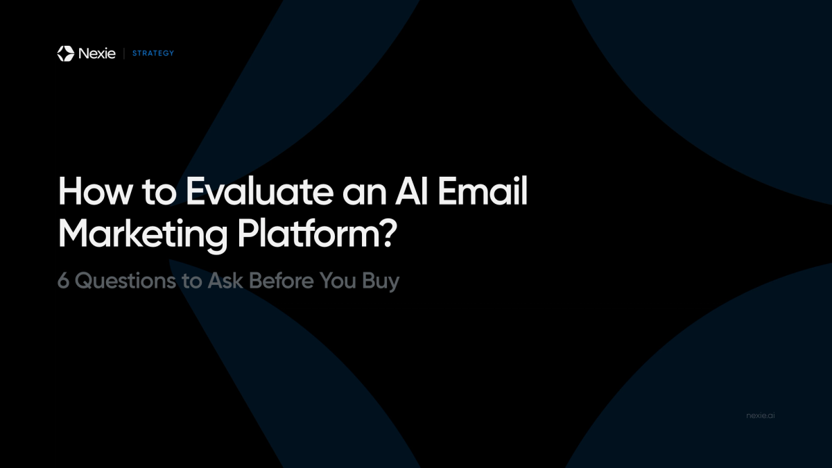 Nexie banner: How to Evaluate an AI Email Marketing Platform?