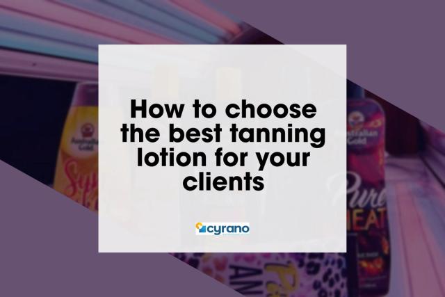 how to choose the best tanning lotion for your clients