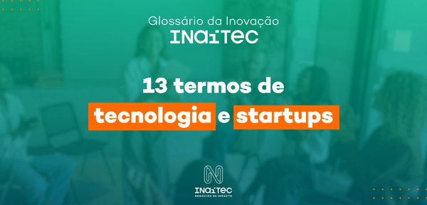 Inaitec lança o Glossário da Inovação com 13 termos do universo das startups