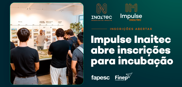 Impulse Inaitec abre inscrições para incubação