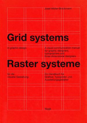 Grid Systems in Graphic Design/Raster Systeme Fur Die Visuele Gestaltung