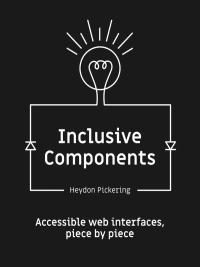 Inclusive Components — Accessible web interfaces, piece by piece