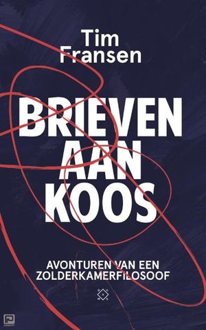 Brieven aan Koos. Avonturen van een zolderkamerfilosoof