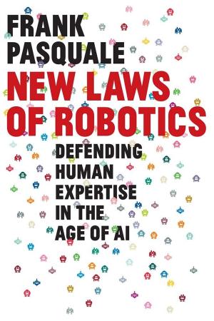 New Laws of Robotics: Defending Human Expertise in the Age of AI