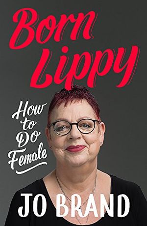 Born Lippy: How to Do Female