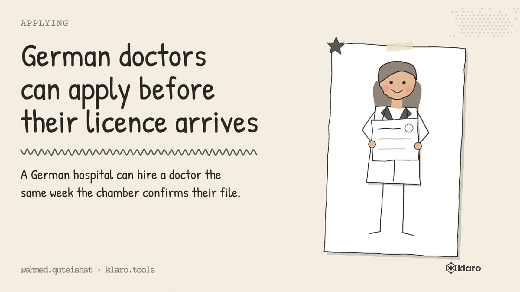 German doctors can apply before their licence arrives: A German hospital can hire a doctor the same week the chamber confirms their file.