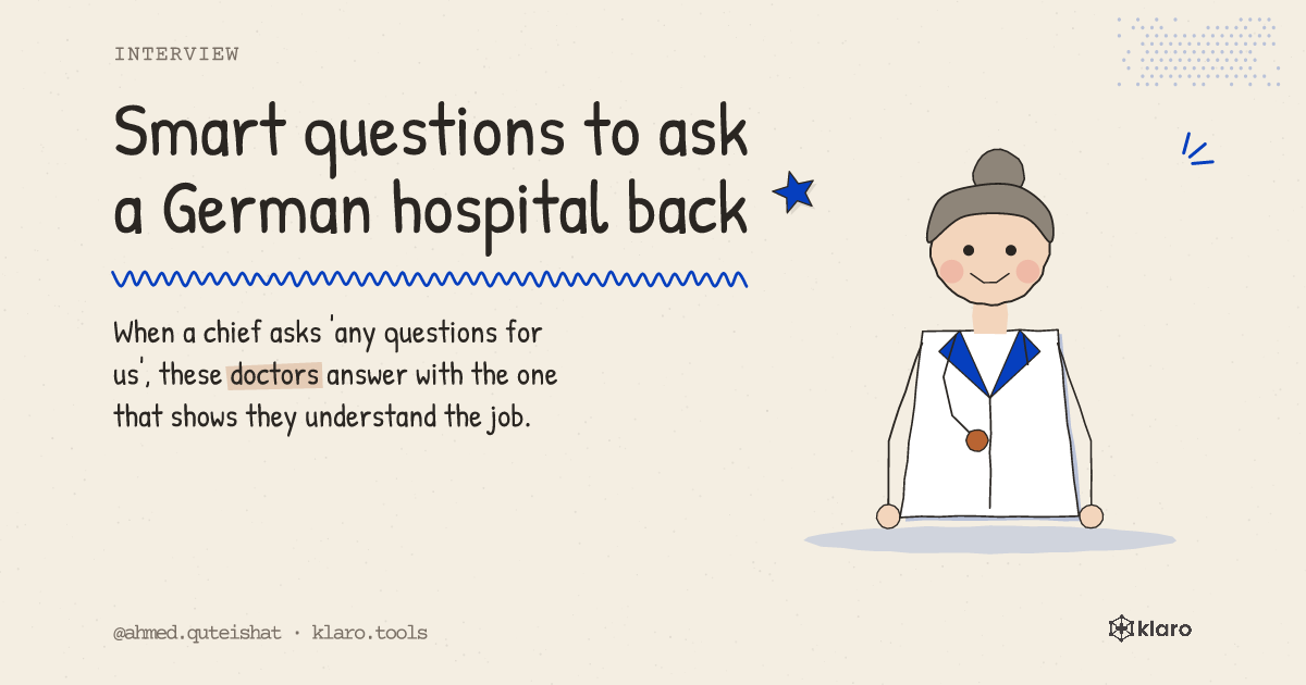 Smart questions to ask a German hospital back: When a chief asks 'any questions for us', these doctors answer with the one that shows they understand the job.