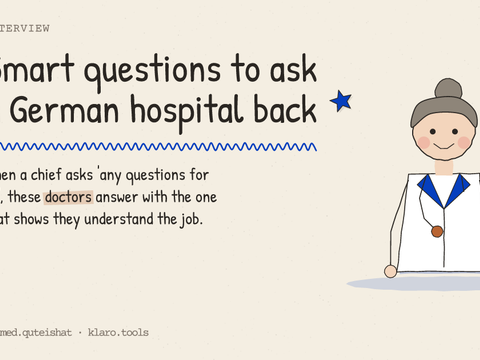 Smart questions to ask a German hospital back: When a chief asks 'any questions for us', these doctors answer with the one that shows they understand the job.