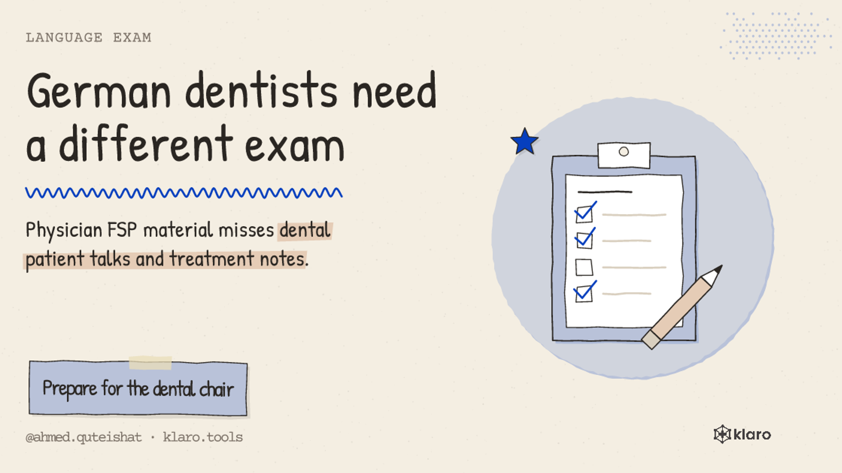 German dentists need a different exam: Physician FSP material misses dental patient talks and treatment notes.