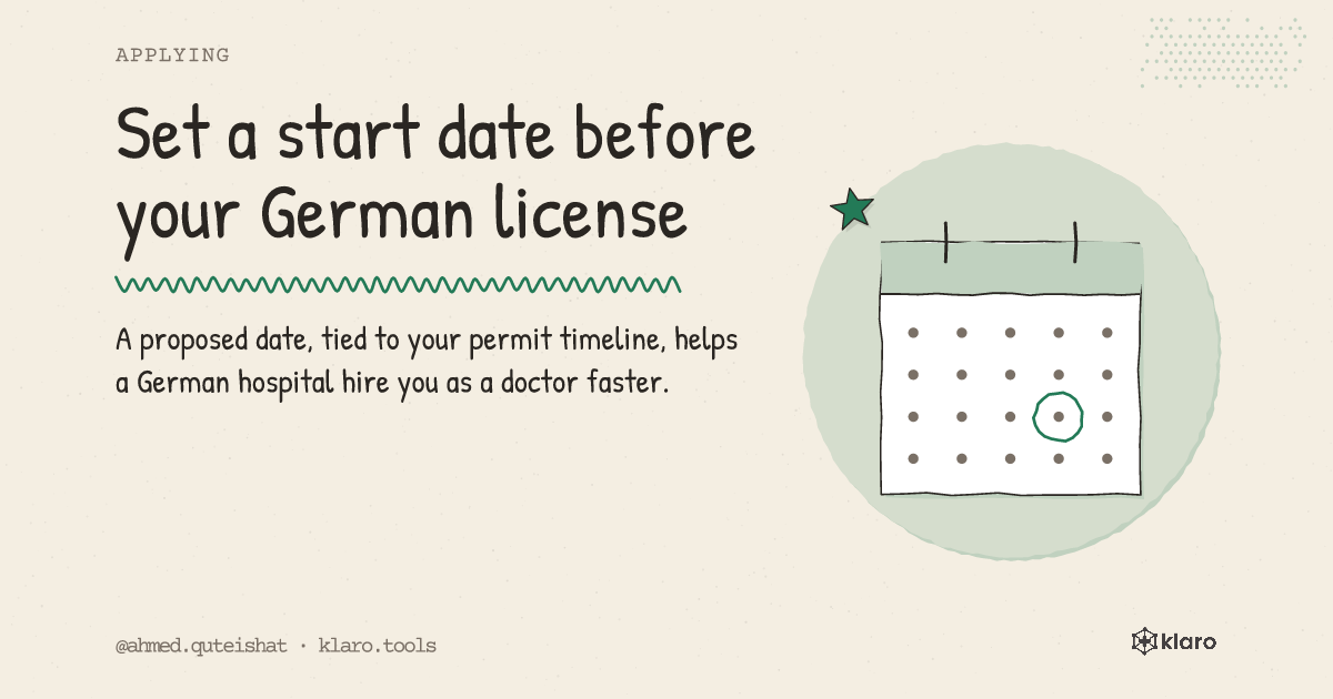 Set a start date before your German license: A proposed date, tied to your permit timeline, helps a German hospital hire you as a doctor faster.