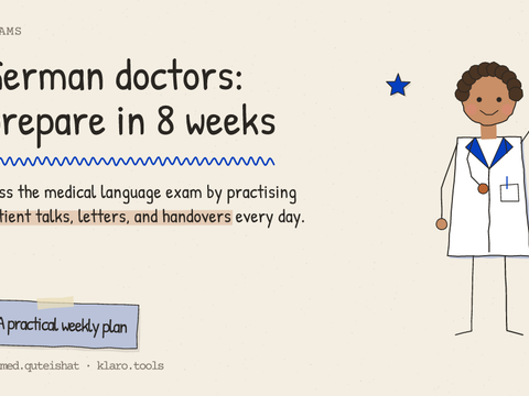 German doctors: prepare in 8 weeks: Pass the medical language exam by practising patient talks, letters, and handovers every day.