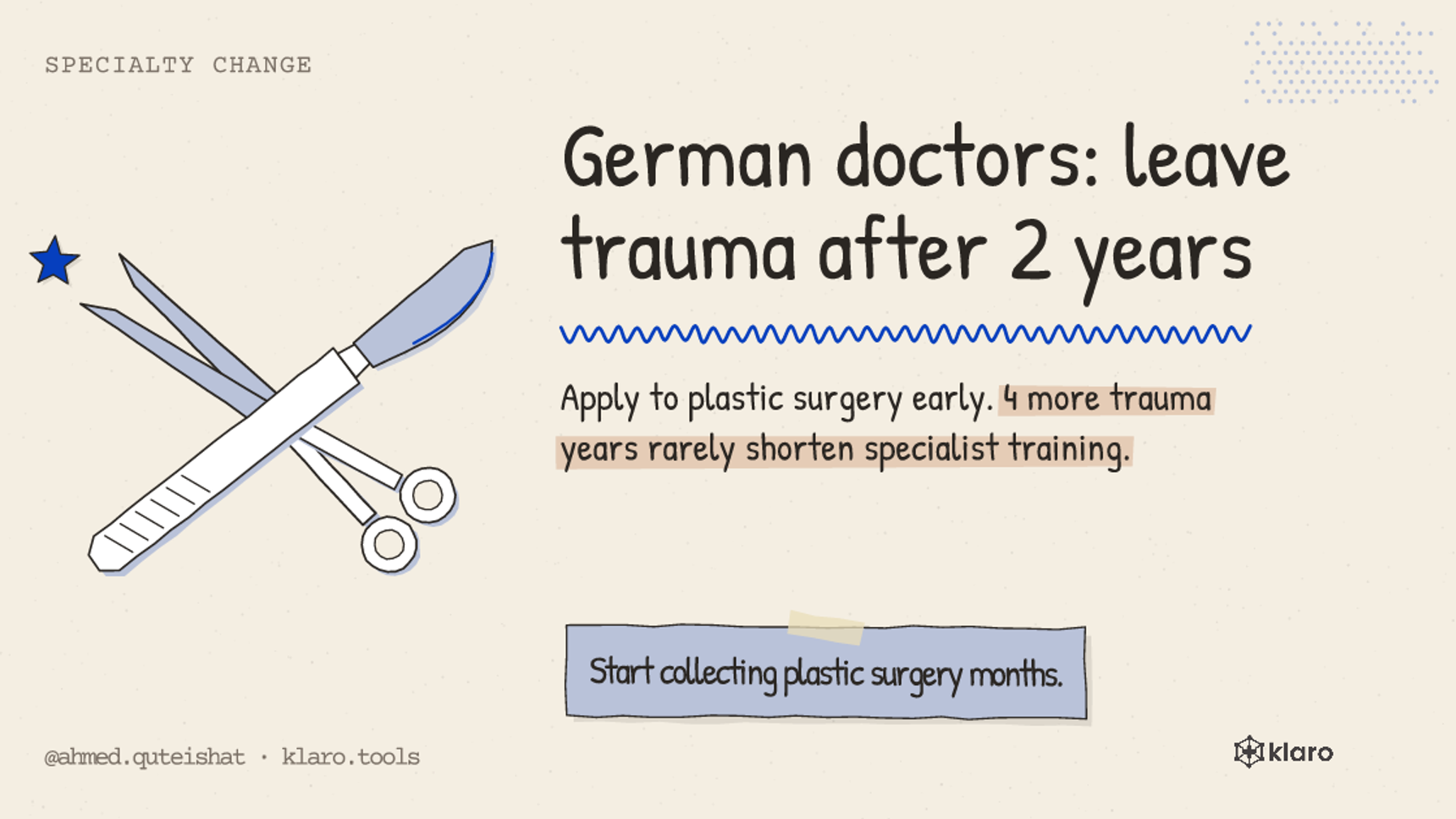 German doctors: leave trauma after 2 years: Apply to plastic surgery early. 4 more trauma years rarely shorten specialist training.