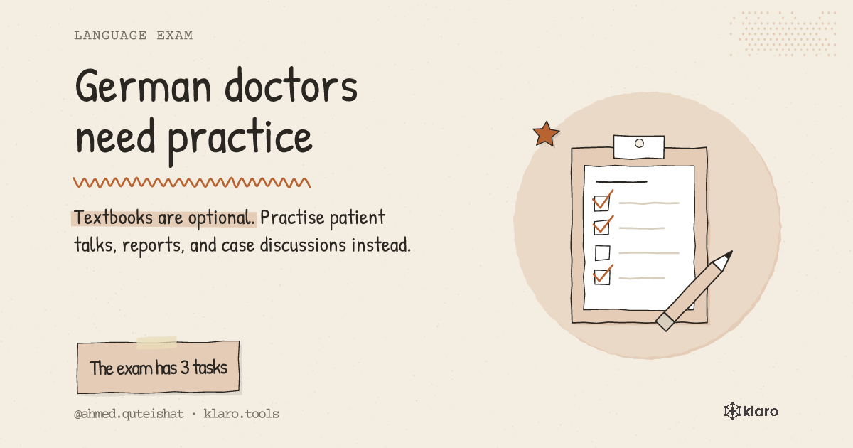 German doctors need practice: Textbooks are optional. Practise patient talks, reports, and case discussions instead.