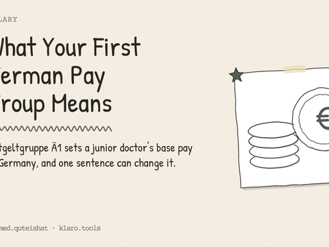 What Your First German Pay Group Means: Entgeltgruppe Ä1 sets a junior doctor's base pay in Germany, and one sentence can change it.