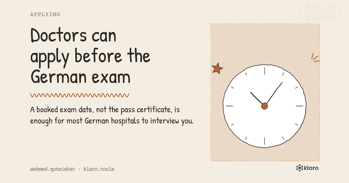 Doctors can apply before the German exam: A booked exam date, not the pass certificate, is enough for most German hospitals to interview you.
