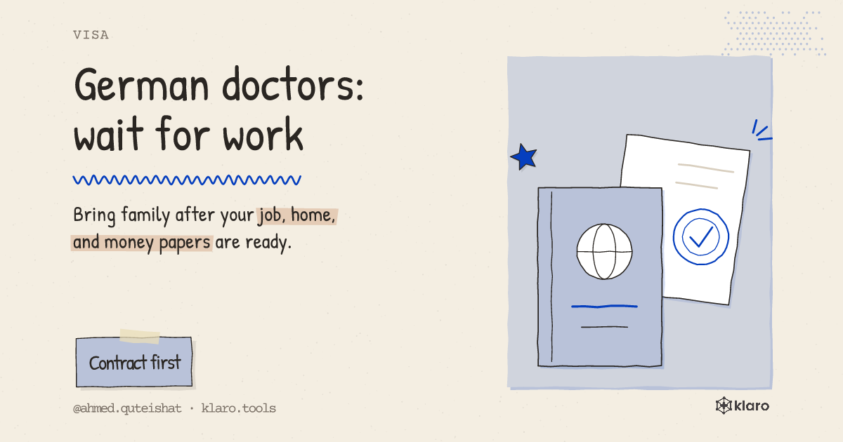 German doctors: wait for work: Bring family after your job, home, and money papers are ready.