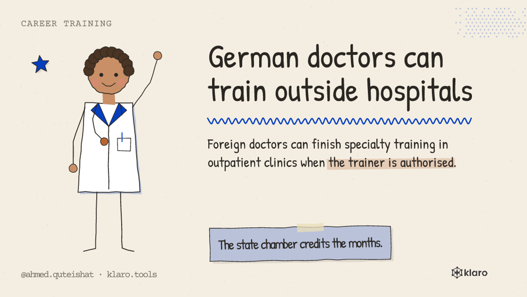 German doctors can train outside hospitals: Foreign doctors can finish specialty training in outpatient clinics when the trainer is authorised.