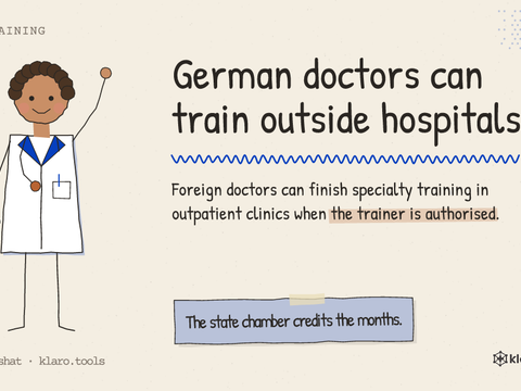 German doctors can train outside hospitals: Foreign doctors can finish specialty training in outpatient clinics when the trainer is authorised.