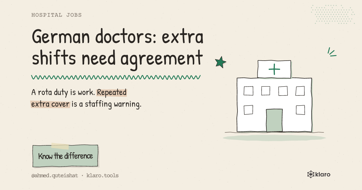 German doctors: extra shifts need agreement: A rota duty is work. Repeated extra cover is a staffing warning.