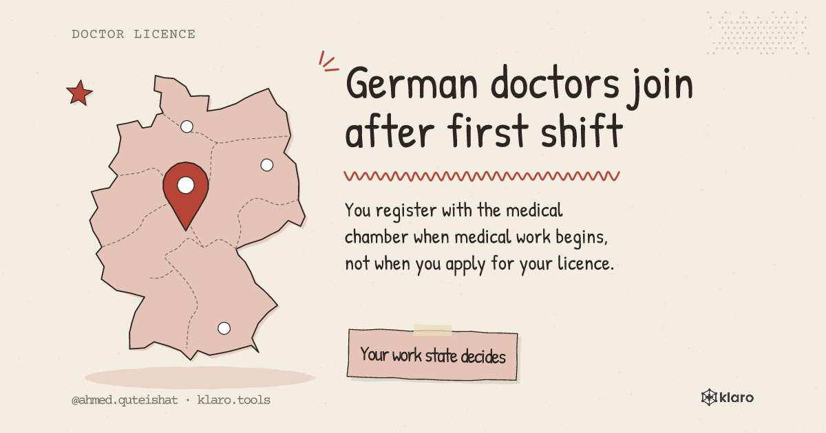 German doctors join after first shift: You register with the medical chamber when medical work begins, not when you apply for your licence.