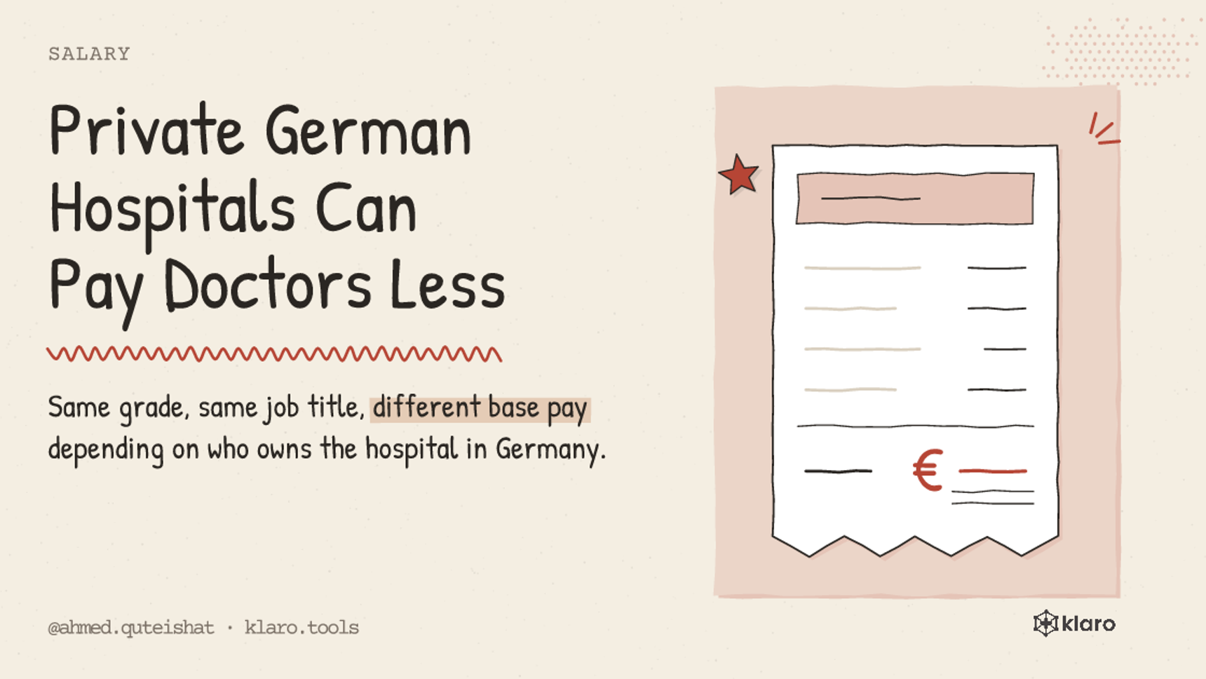 Private German Hospitals Can Pay Doctors Less: Same grade, same job title, different base pay depending on who owns the hospital in Germany.
