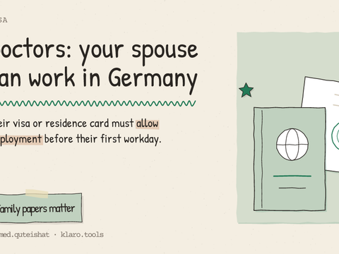 Doctors: your spouse can work in Germany: Their visa or residence card must allow employment before their first workday.