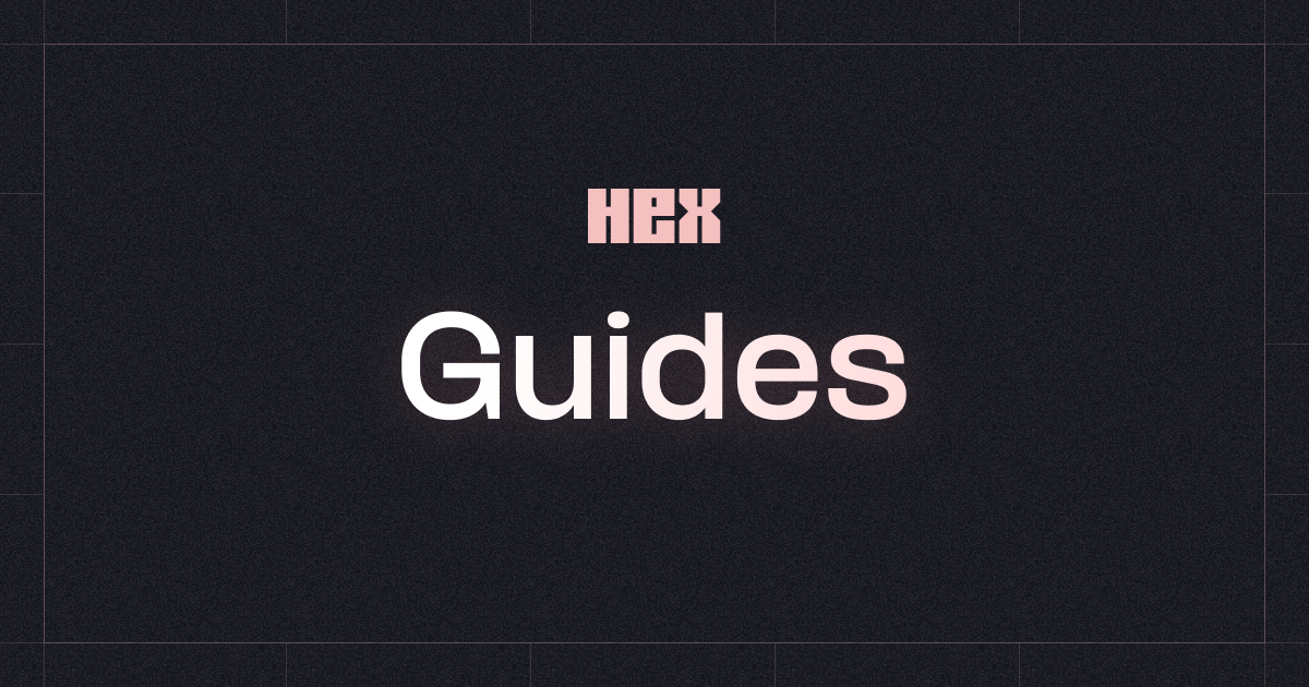 Guides | Hex