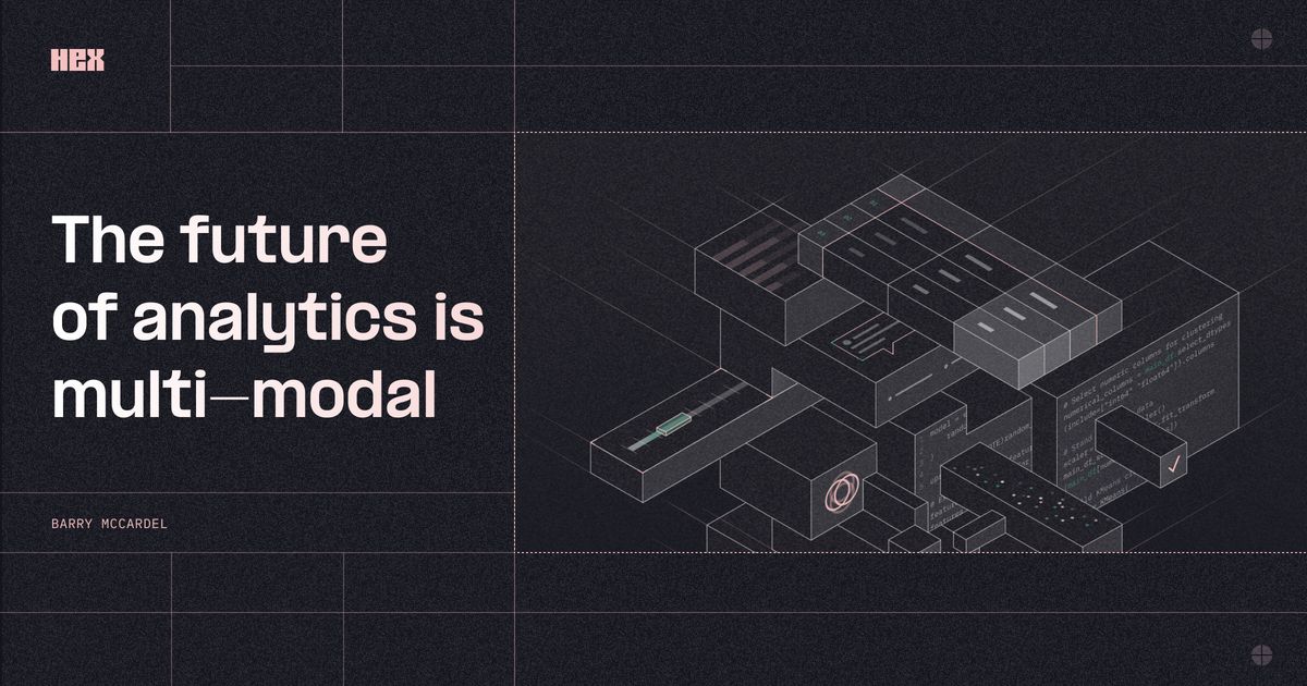 The future of analytics is multi-modal | Hex