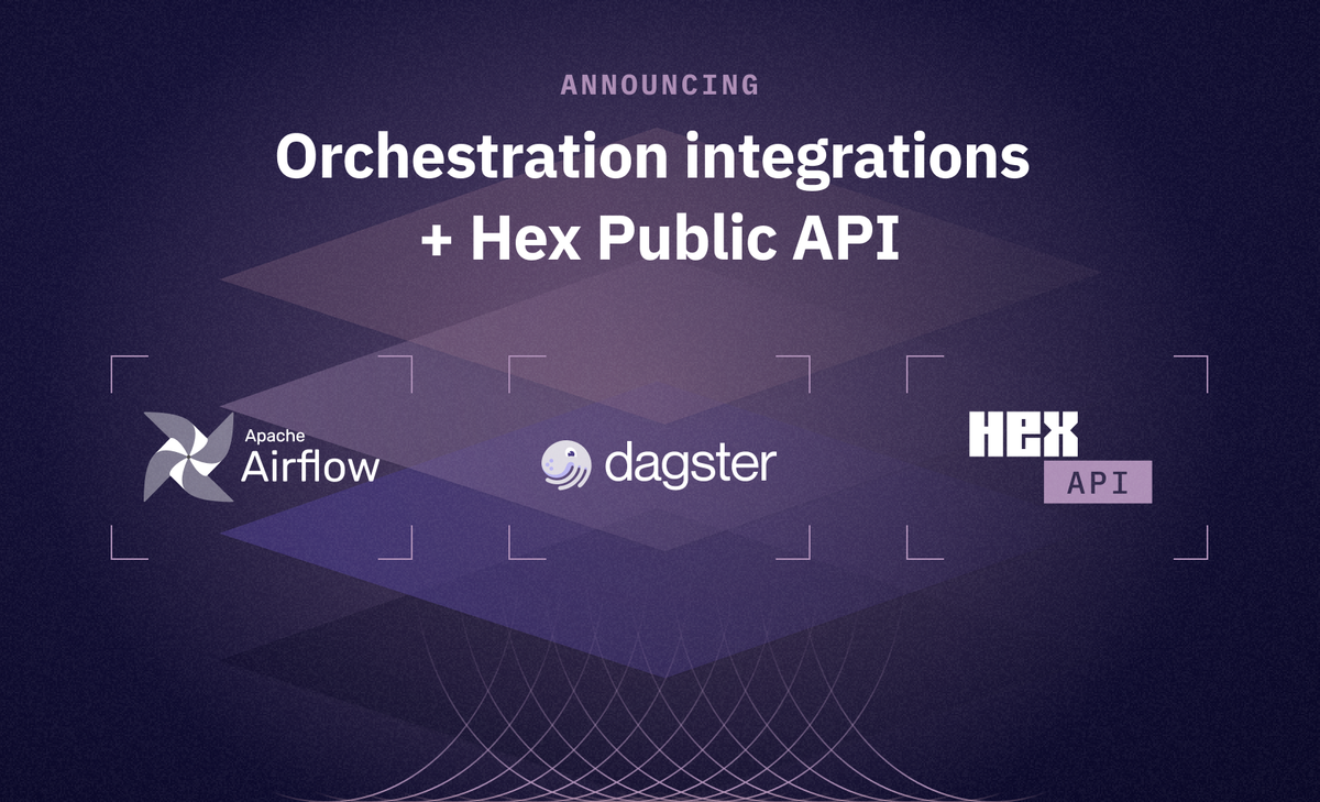 Announcing: Orchestration integrations and the Hex public API