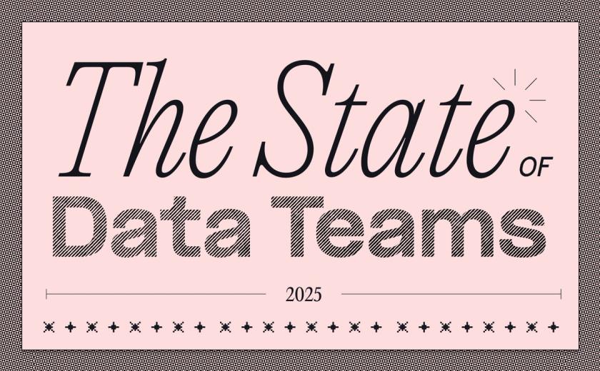 The State of Data Teams 2025: AI, self-serve, and the reality check 