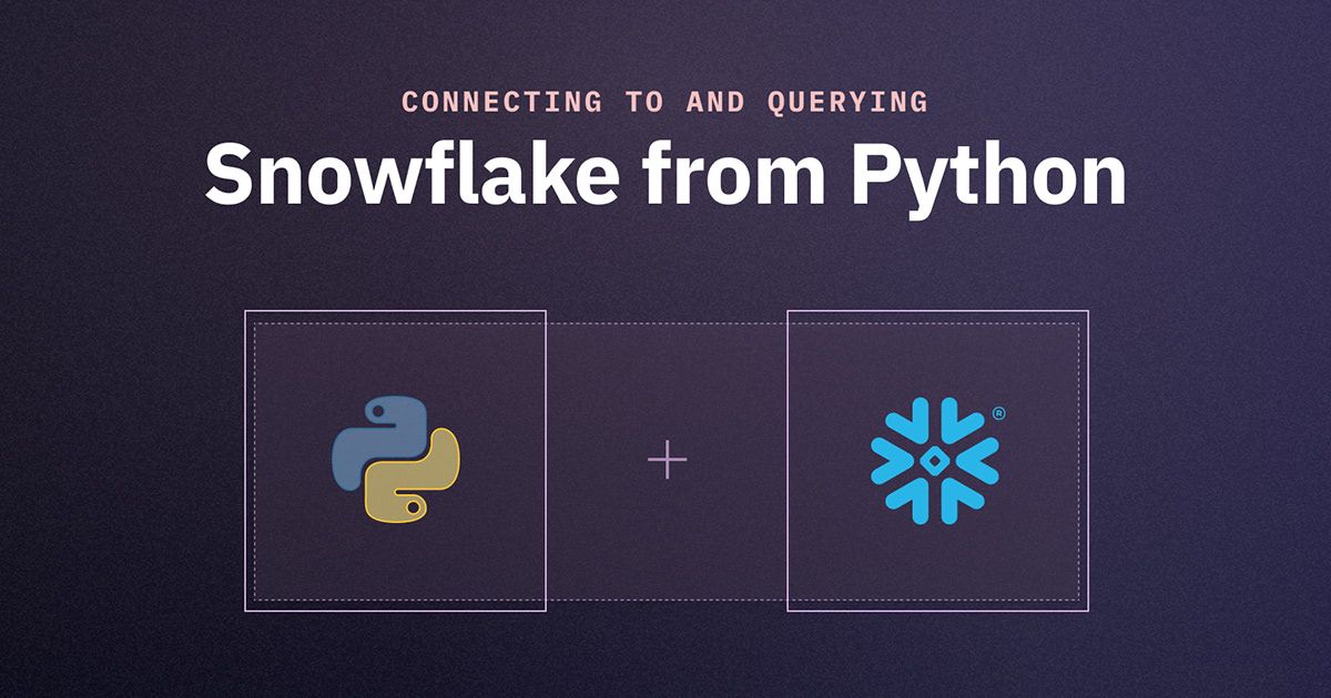 Connecting to and querying Snowflake from Python | Hex