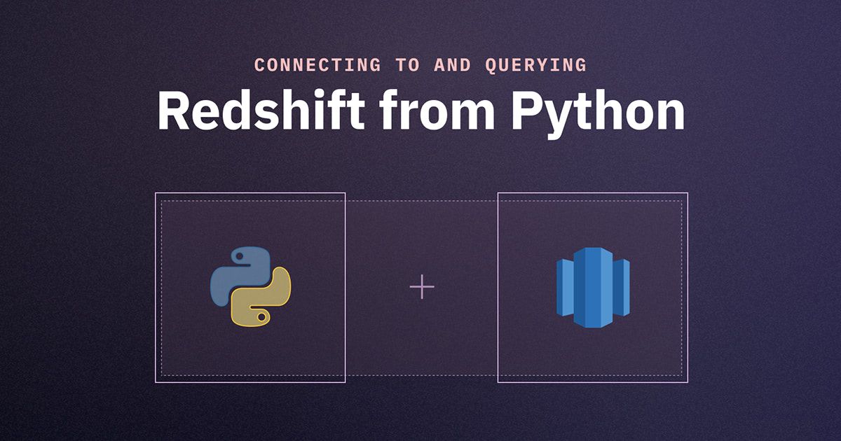 Connecting to and querying Redshift from Python