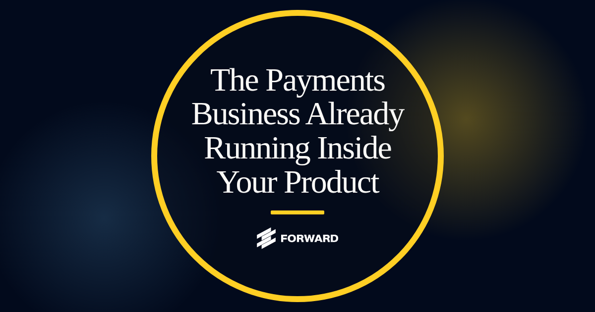 The Payments Business Already Running Inside Your Product