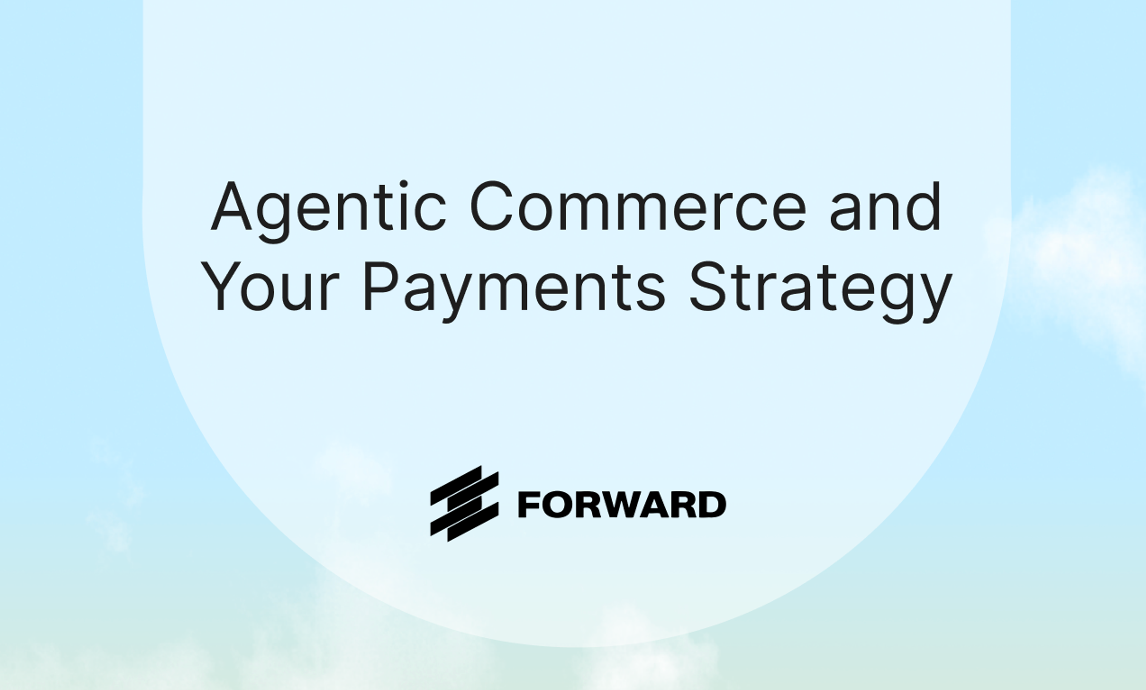 Agentic Commerce and Your Payments Strategy thumbnail