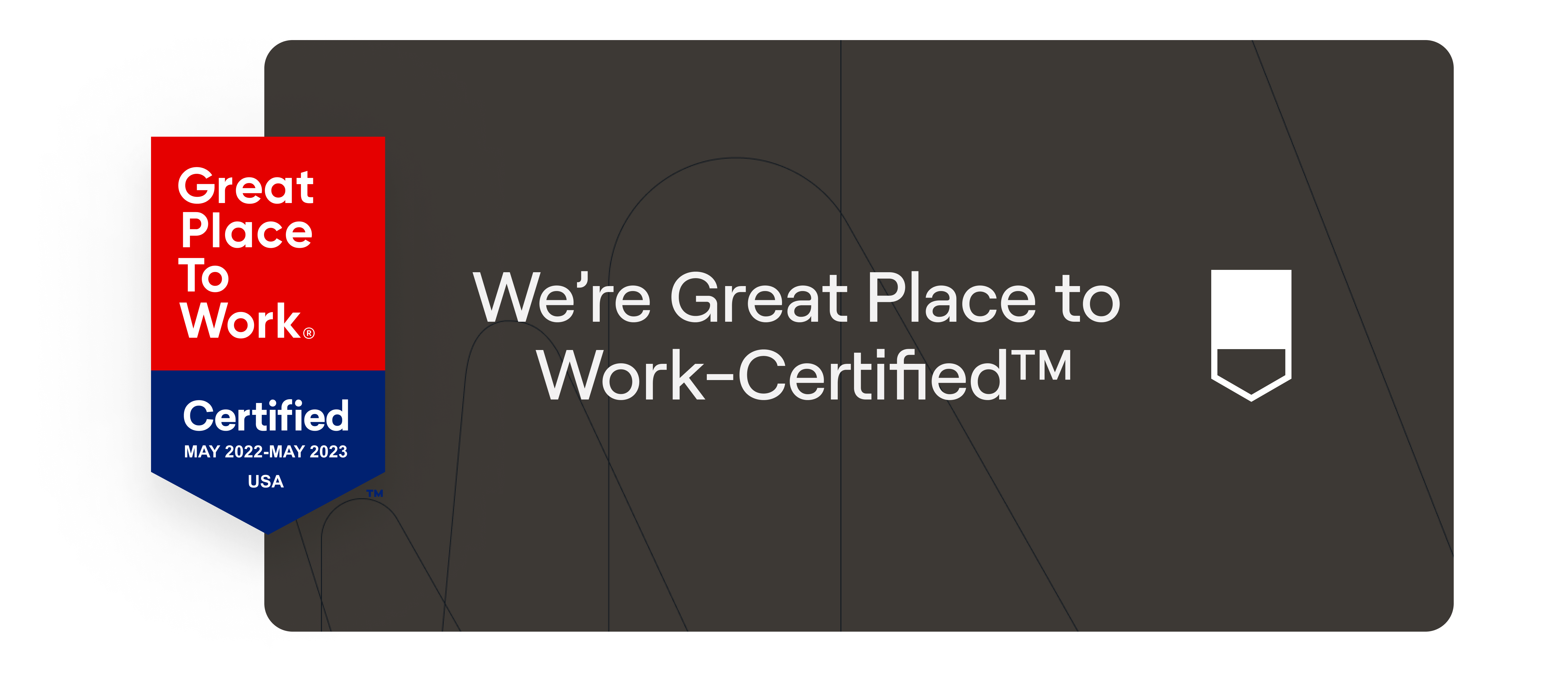 We're Great Place to Work-Certified. May 2022 - May 2023