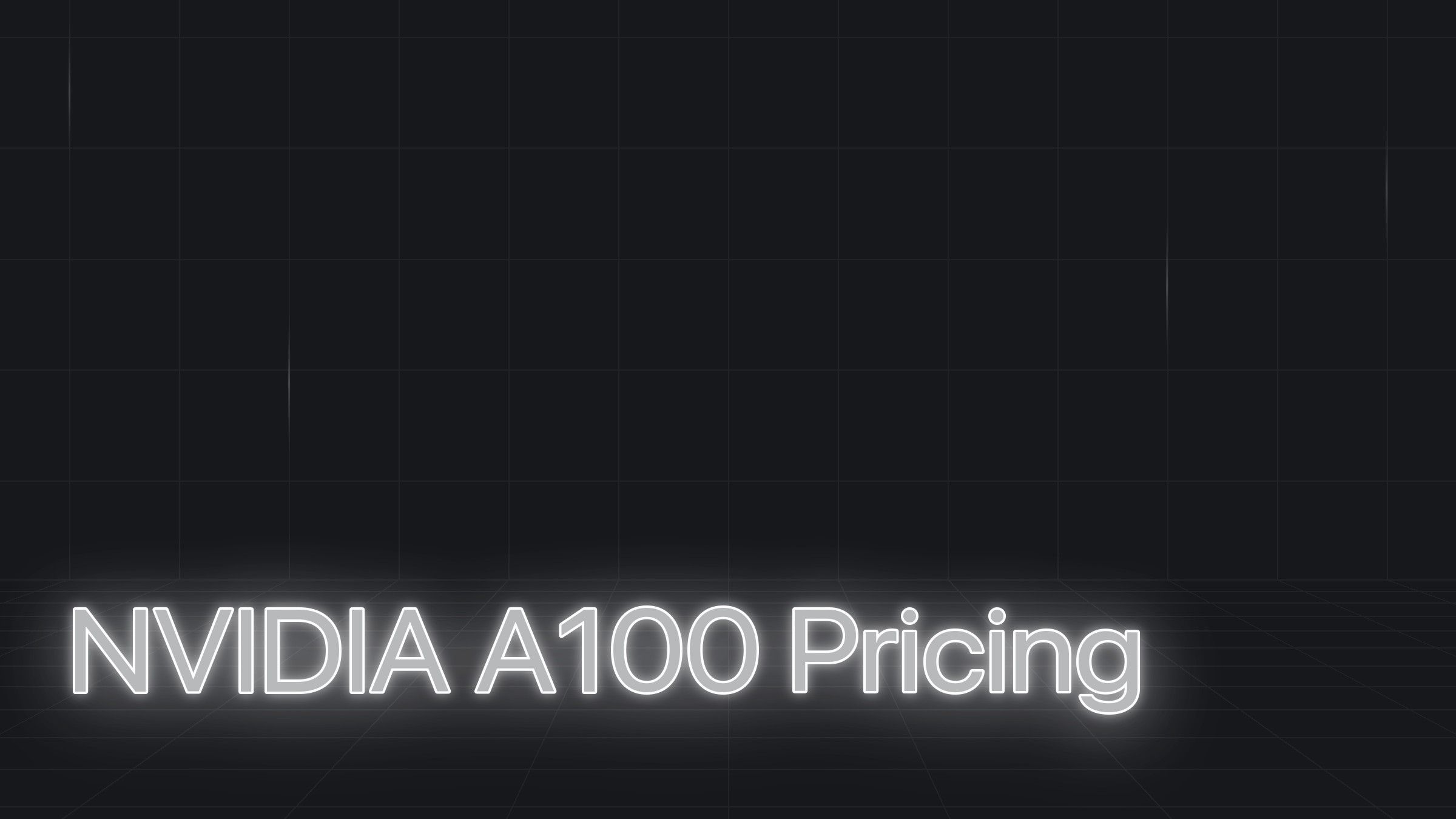 NVIDIA A100 Pricing