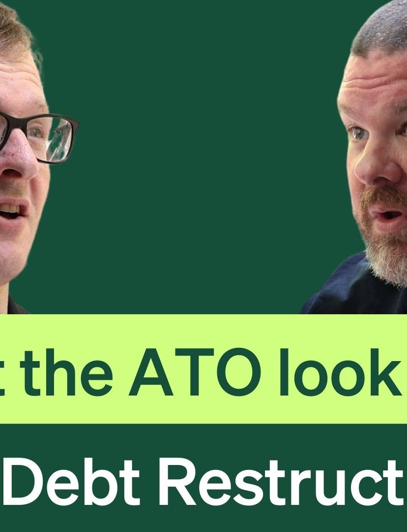 Two men talking with text overlay: "What the ATO look for in Tax Debt Restructures."