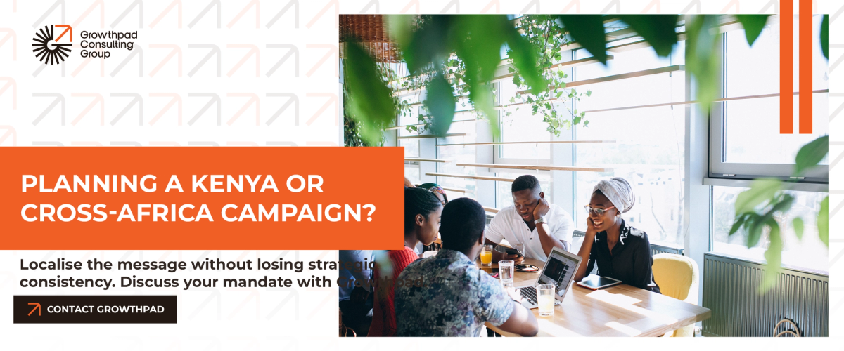 Planning a Kenya or cross-Africa campaign? Localise the message without losing strategic consistency