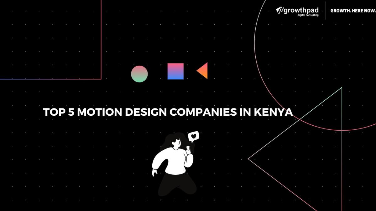 MOTION DESIGN COMPANIES IN KENYA