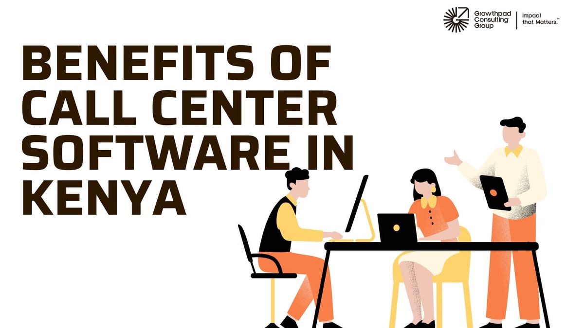 Benefits of a call center software in kenya